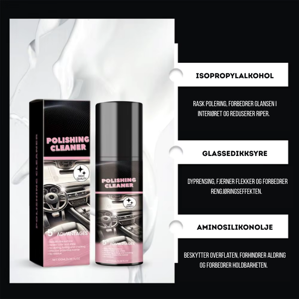 Polishing Cleaner™ | Gjør interiøret ditt som nytt igjen!